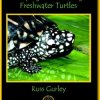 Keeping and Breeding Freshwater Turtles - Russ Gurley