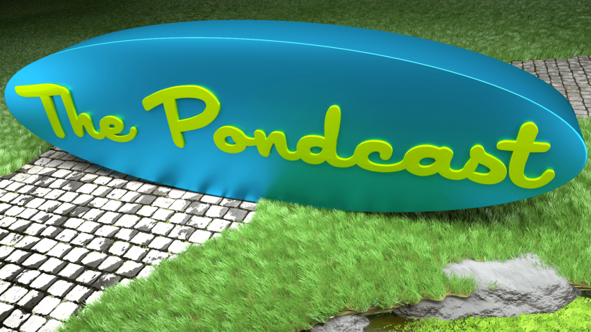 The Pondcast